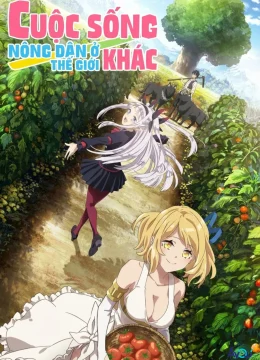 Cuộc Sống Nông Dân Ở Thế Giới Khác (Phần 1)