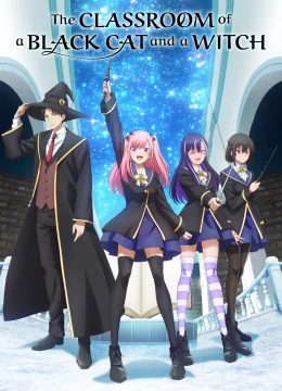 Lớp Học Của Mèo Đen Và Phù Thủy (Hắc Miêu Và Lớp Học Phù Thủy)