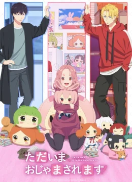 Tadaima, Ojamasaremasu!