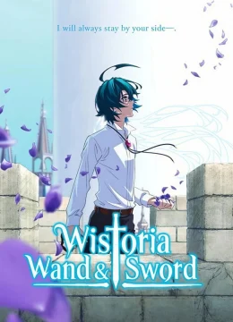 Wistoria Trượng Và Kiếm (Phần 2)